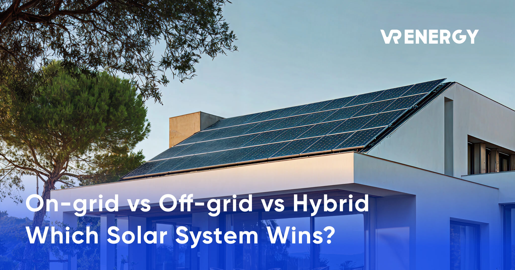 On-grid vs Off-grid vs Hybrid Which Solar System Wins_